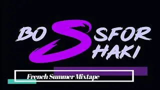 French Summer  (Mixtape By BossFor & Shaki)