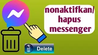 cara menonaktifkan akun messenger-2024, cara menghapus akun messenger-2024