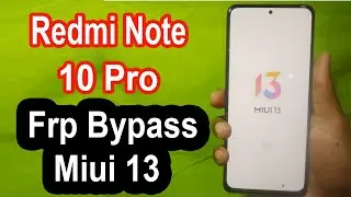 Redmi Note 10 Pro Frp Bypass | Miui 13 Frp Bypass | Redmi Note 10 Pro Google Account Remove