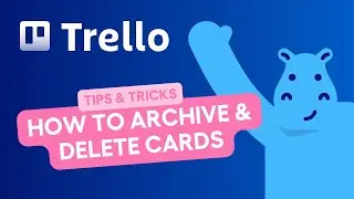 How to archive & delete cards in Trello