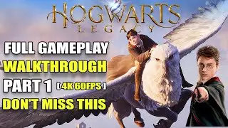 Hogwarts Legacy Gameplay -Walkthrough PART 1 [ 4K 60FPS ] Full Game