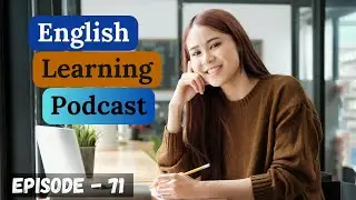 English Learning Podcast Conversation Episode 71 | Intermediate | Podcast For Learning English