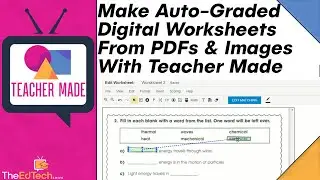 How To Make Auto-Graded Digital Worksheets From PDFs & Images With Teacher Made