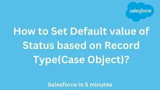 Set Default value of status based on Record Type ( Case Object )