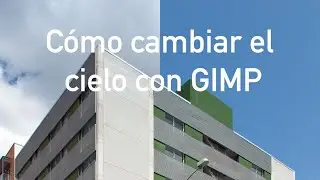Cómo cambiar un cielo con GIMP