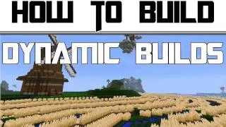 How to Build in Minecraft - 2 : Dynamic Builds