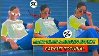 Halo Blur & Brown Effect Video Editing In CapCut | Brown Effect Video Kase Bnaye | CapCut Tutorial |