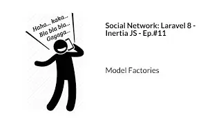 Social Network: Laravel 8 and Inertia - Ep.#11 Model Factories