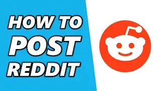 How to Post on Reddit (2022)