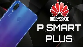 ✅ HUAWEI P SMART PLUS: САМЫЙ КРАСИВЫЙ 