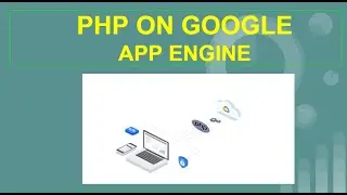 Deploying PHP App in Google Cloud