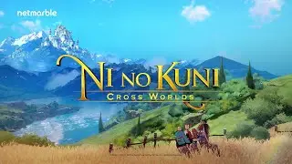 Ni no Kuni: Cross Worlds Official Trailer