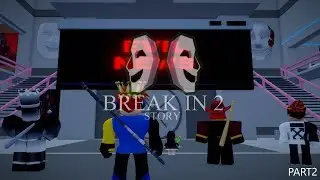 Roblox Break in  2 Story Animation Part2