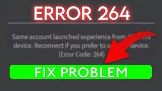 How to fix Error code 264 in Roblox