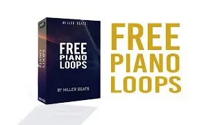 FREE Piano Loops!  For your musical projects [FREE DOWNLOAD]  - By Miller Beats