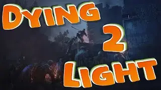 DYING LIGHT 2 КООПЕРАТИВ С АНТОХОЙ/ПАРКУРИМ-ОБЩАЕМСЯ-МОЧИМ ЗОМБИ)/ОБЩЕНИЕ С ЧАТОМ)