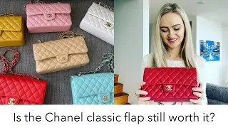 IS THE CHANEL CLASSIC FLAP BAG STILL WORTH IT?