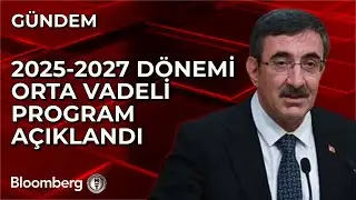 2025-2027 Dönemi Orta Vadeli Program Açıklandı