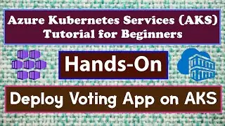 AKS Tutorial for Beginners | Azure Kubernetes Service Tutorial for Beginners |Web Application in AKS