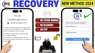 How to Recover Gmail Account without Phone Number and Recovery Email 2024 || Gmail Account Recovery