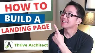 How To Build A Landing Page Using Thrive Architect [BEGINNERS]