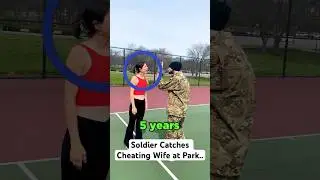 Soldier Catches Cheating Wife at Park..