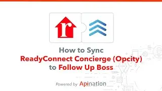 How to Sync ReadyConnect Concierge (Opcity) leads into Follow Up Boss - using Google Sheets Sync