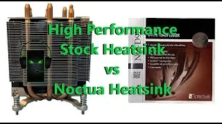 Precision T3620 High Performance Stock Heatsink vs Noctua NH-D9L Heatsink