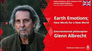 Glenn Albrecht: Earth Emotions; New Words for a New World | Lecture