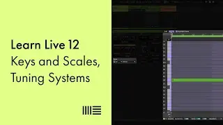 Learn Live 12: Keys and Scales, Tuning Systems