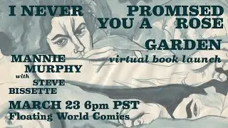 Book Launch: I Never Promised You A Rose Garden with Mannie Murphy and Stephen R. Bissette