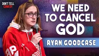 We Need to Cancel God | Ryan Goodcase | Stand Up Comedy