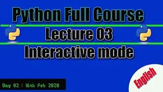 Interactive mode in Python || Python full course || Lecture 03