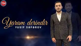 Yusif Seferov - Yaram Derindir