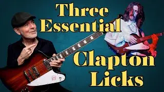 Three Essential Clapton Licks - Cream Era