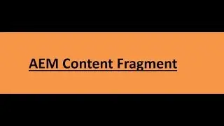 64. Content fragment in AEM.