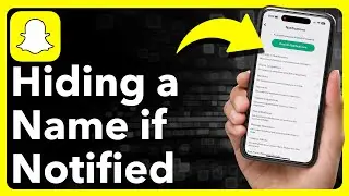 How To Hide Someone's Name In Snapchat Notification