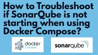 How to Troubleshoot if SonarQube is not starting? | Fix for SonarQube server cannot be reached Error