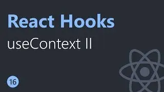 React Hooks Tutorial - 16 - useContext Hook Part 2