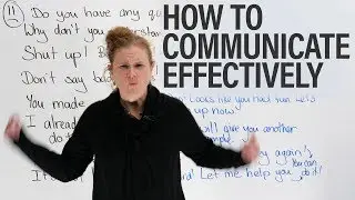 How to communicate effectively & GET RESULTS!