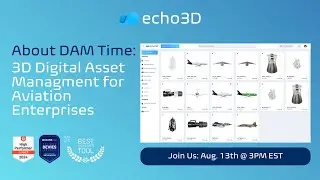 echo3D | About DAM Time: 3D Digital Asset Management for Aviation Enterprises Webinar