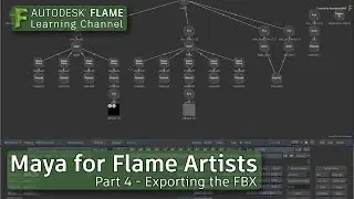 Maya for Flame Artists - Part 4 - Exporting the FBX - 2017x1