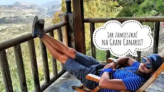 Jak zamieszkać na Kanarach? Vlog #09 Gran Canaria Maj 2021 