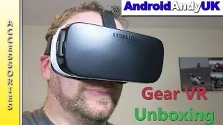 Samsung Gear VR Headset Unboxing and First Look