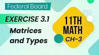 FSC part 1 Math FBISE Exercise 3.1 - First Year Math Class Matrices and Types - 11th Math FBISE