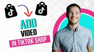 How to Add Video in Tiktok Shop (Best Method)