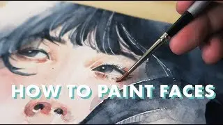 HOW TO PAINT FACES WITH WATERCOLOR // Tutorial + Q&A