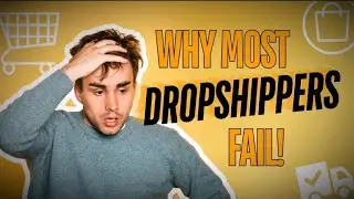 Why 98% Of Dropshippers Fail Miserably! 😯