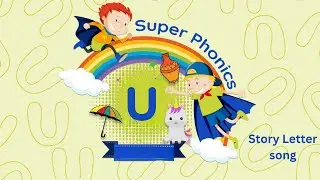 Super Phonics  Song | Alphabet U Song | Letter U | Animated Song | Alphabet Rhymes For Toddlers