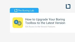 How to Upgrade Your Boring Toolbox to the Latest Version and Get Access to the Newest Features